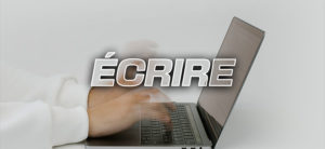 Ecrire